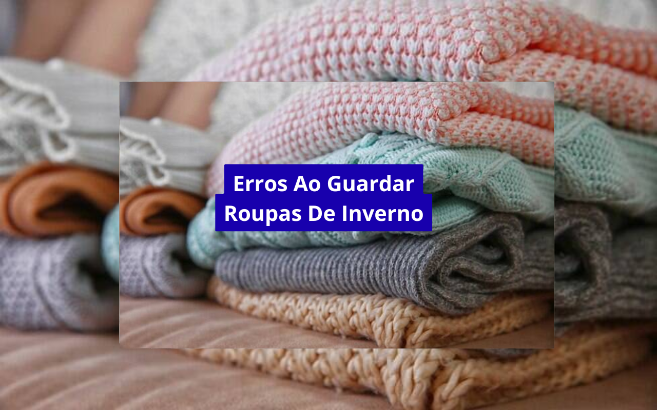 Os maiores erros ao guardar roupas de inverno
