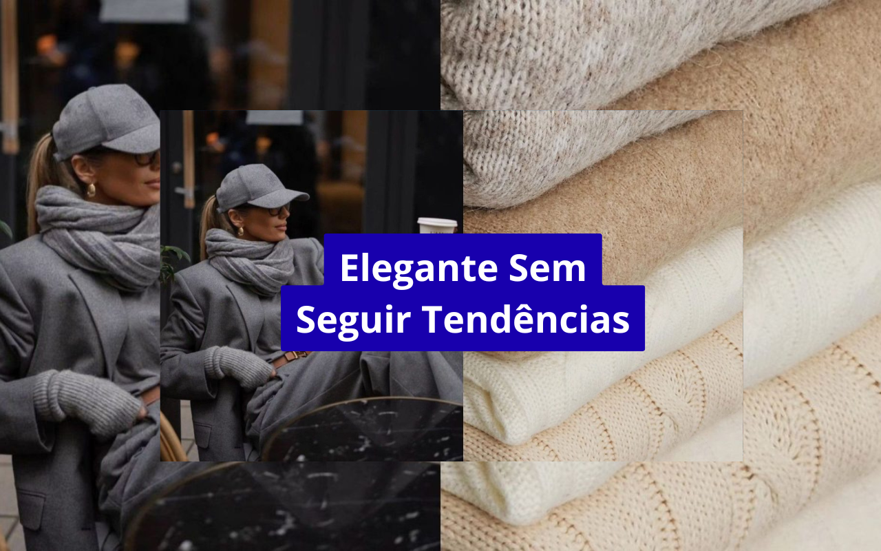Como construir uma imagem elegante sem seguir tendências