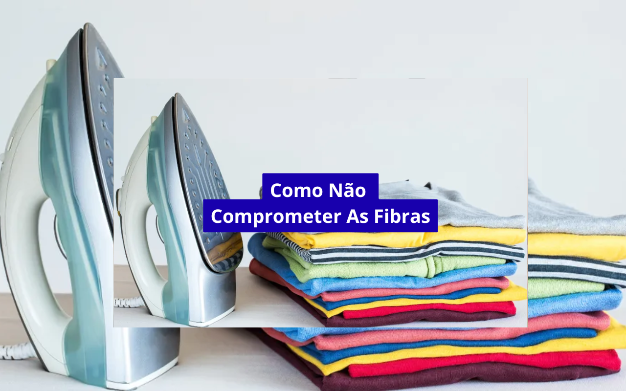 Como passar roupas sem comprometer as fibras