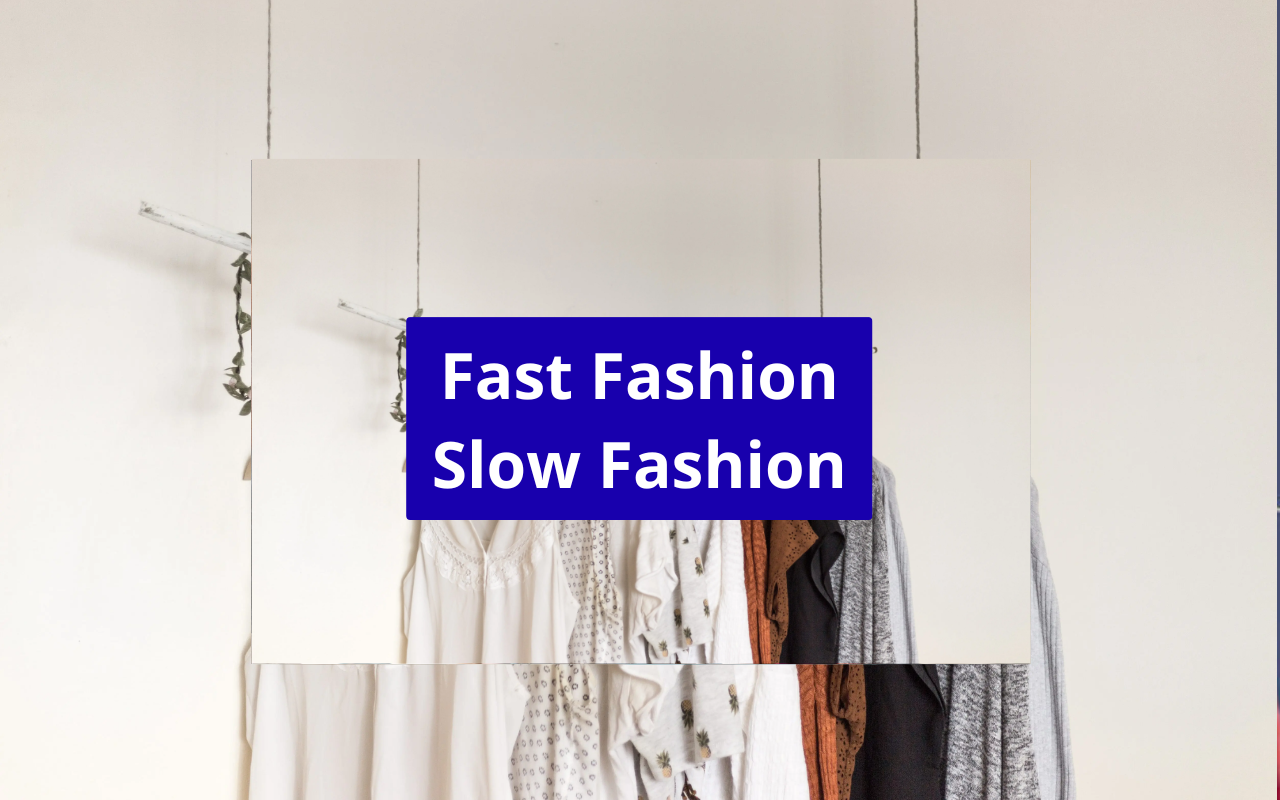 Fast Fashion x Slow Fashion: qual a diferença e qual modelo faz mais sentido para você?