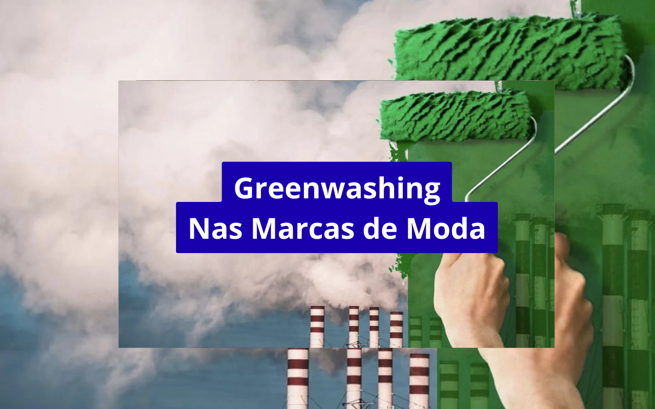 Como identificar práticas de greenwashing nas marcas de moda